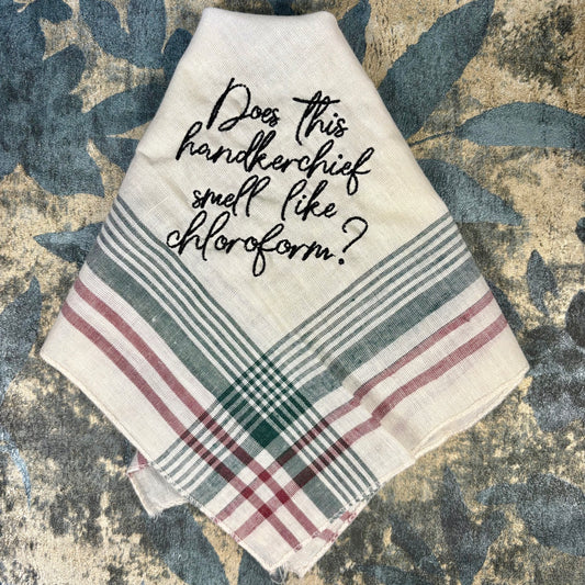 Chloroform embroidered hankie